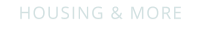 HOUSING & MORE