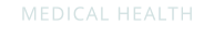 MEDICAL HEALTH
