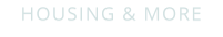 HOUSING & MORE